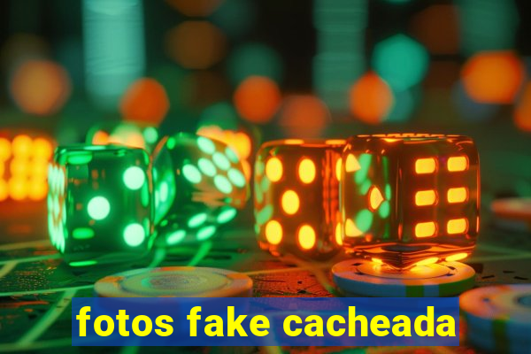 fotos fake cacheada